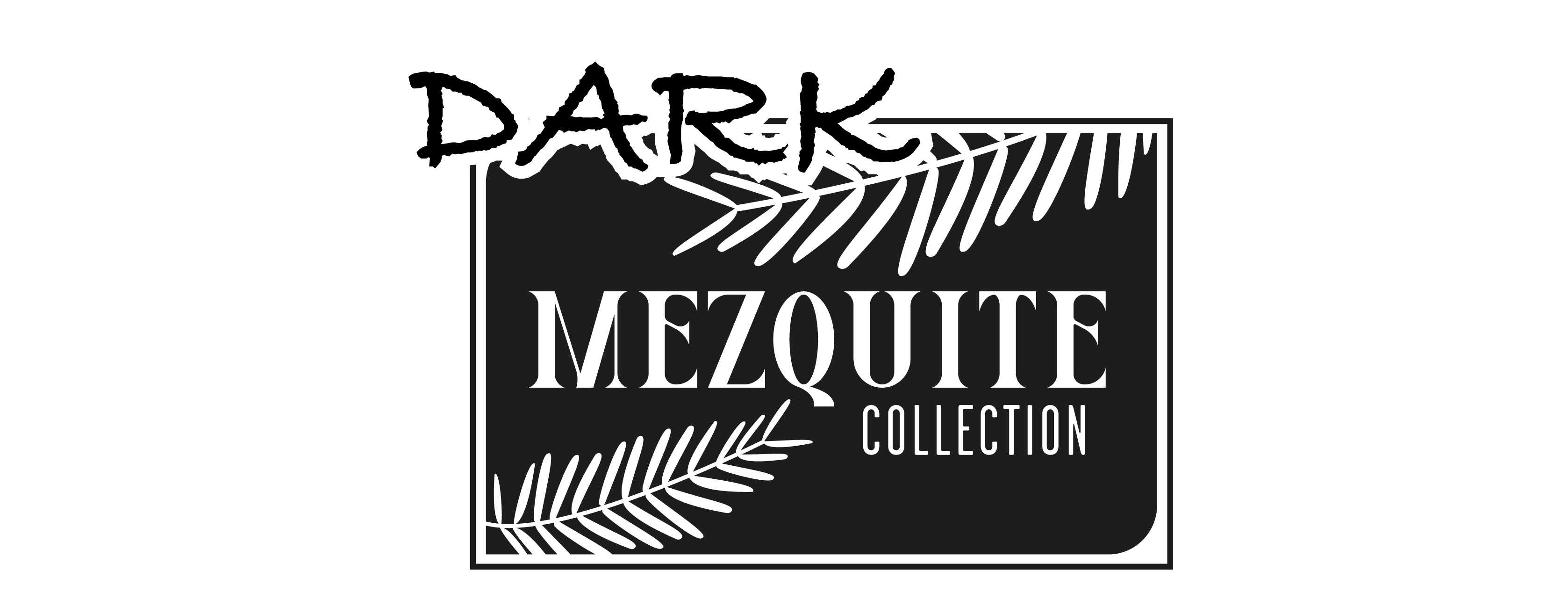 Dark Mezquite